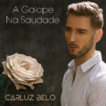 A Galope Na Saudade de Carluz Belo