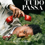 “Tudo Passa” – Malammore
