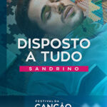 Sandrino – Disposto a Tudo: A leveza das sonoridades tropicais em diálogo com a melancolia moderna.